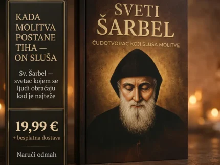 ✨ SVETI ŠARBEL — ČUDOTVORAC KOJI SLUŠA MOLITVE
