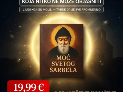🔥 MOĆ SVETOG ŠARBELA 👉Duhovna snaga koja liječi dušu, tijelo i život.