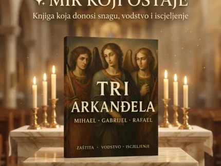 🔱 TRI ARKANĐELA MIHAEL • GABRIJEL • RAFAEL 👉Najveća nebeska zaštita, vodstvo i iscjeljenje — u jednoj knjizi