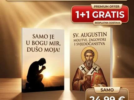 ⭐ 1+1 GRATIS – DVA SVETA NASLOVA KOJA MIJENJAJU ŽIVOT 👉„SAMO JE U BOGU MIR, DUŠO MOJA!“ + SV. AUGUSTIN – MOLITVE, ZAGOVORI I SVJEDOČANSTVA