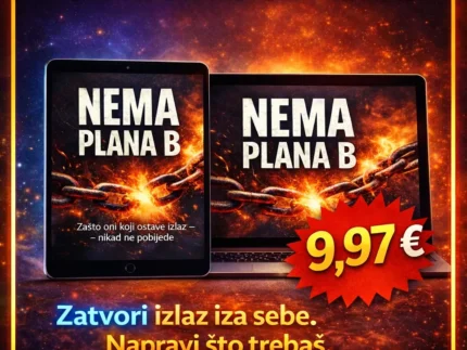 🔥 NEMA PLANA B 👉Zašto oni koji ostave izlaz – nikad ne pobijede - DIGITALNA KNJIGA