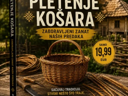 🧺🌿 PLETENJE KOŠARA – ZABORAVLJENI ZANAT NAŠIH PREDAKA